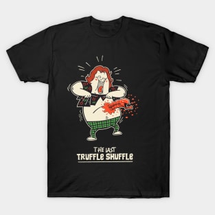 Last Truffle Shuffle T-Shirt